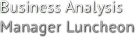 Business Analysis Manager Luncheon